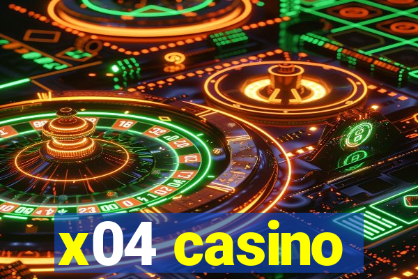 x04 casino